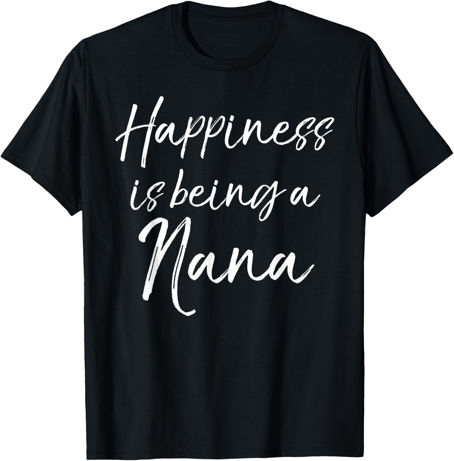 Cute Grandmother Gift Women's Happiness is Being a Nana T-Shirt - T-Shirt | Black