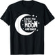 I Hate You To The Moon And Back - Sarcastic Funny T-Shirt - T-Shirt | Black