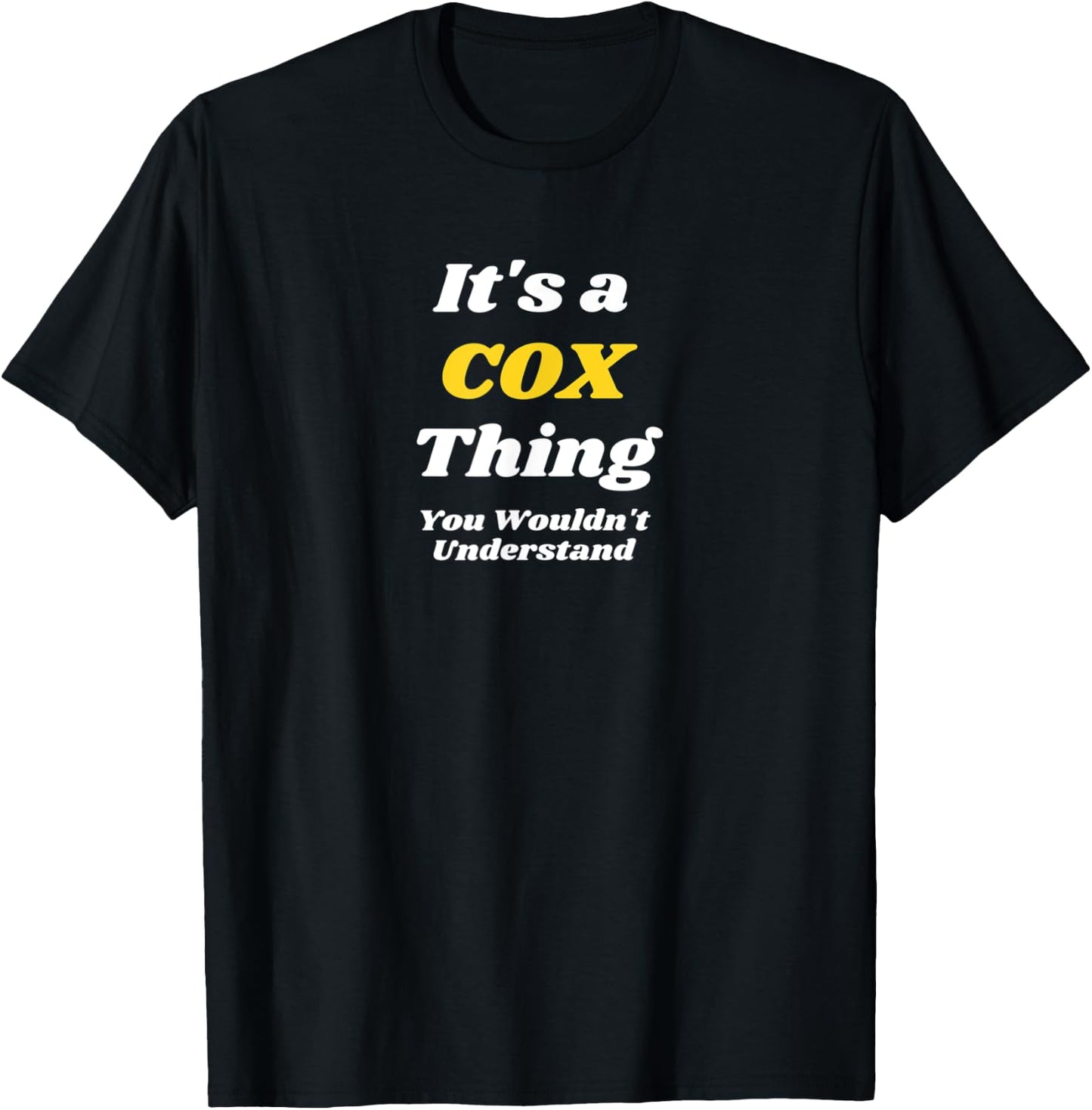 IT'S A COX THING YOU WOULDN’T UNDERSTAND | Family T-Shirt - T-Shirt | Black