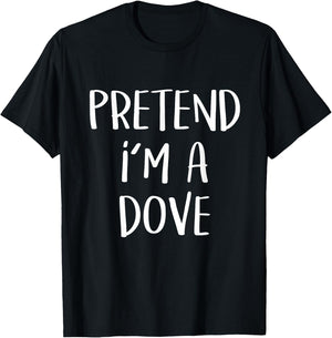Pretend I'm A Dove Bird Costume Funny Halloween Party T-Shirt - T-Shirt | Black
