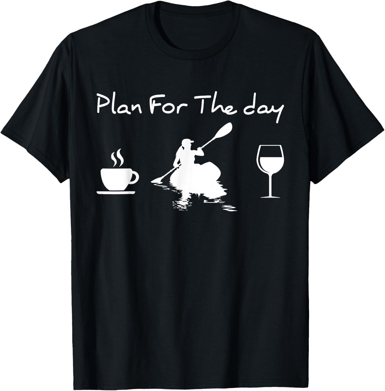 Plan For The Day Coffee Kayak And Wine Kayaking Women T-Shirt - T-Shirt | Black