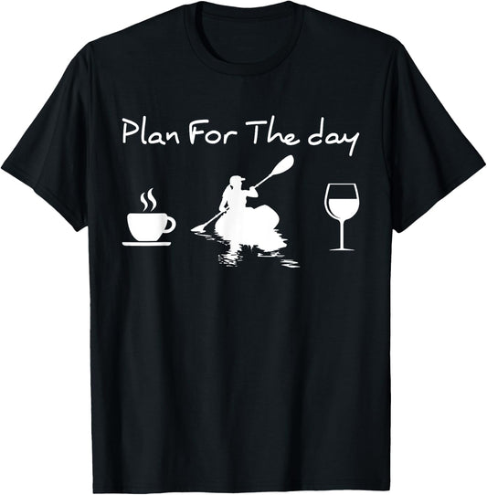 Plan For The Day Coffee Kayak And Wine Kayaking Women T-Shirt - T-Shirt | Black