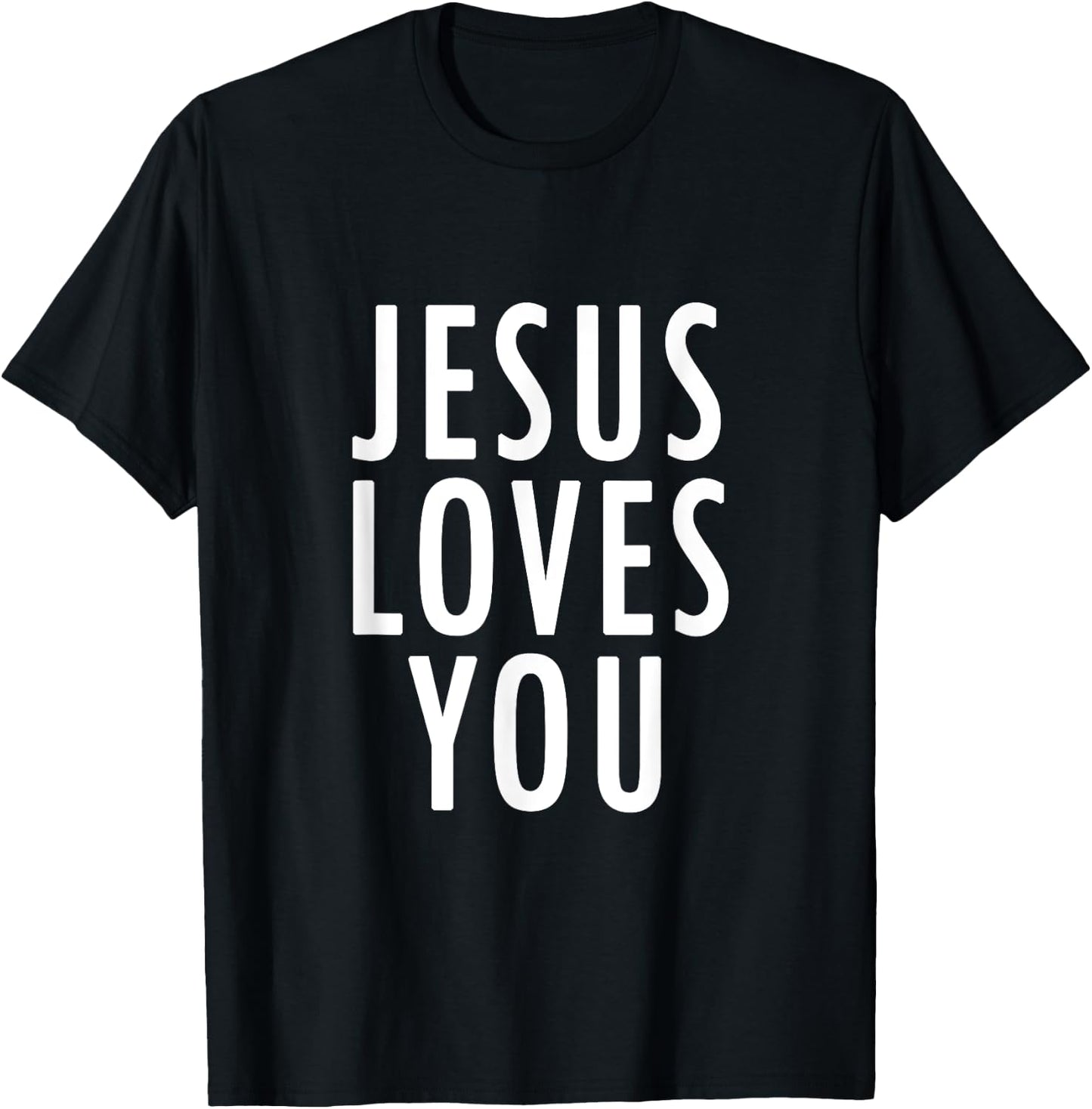 Jesus Loves You Uplifting Happy Gospel Joyful Christian Gift T-Shirt - T-Shirt | Black
