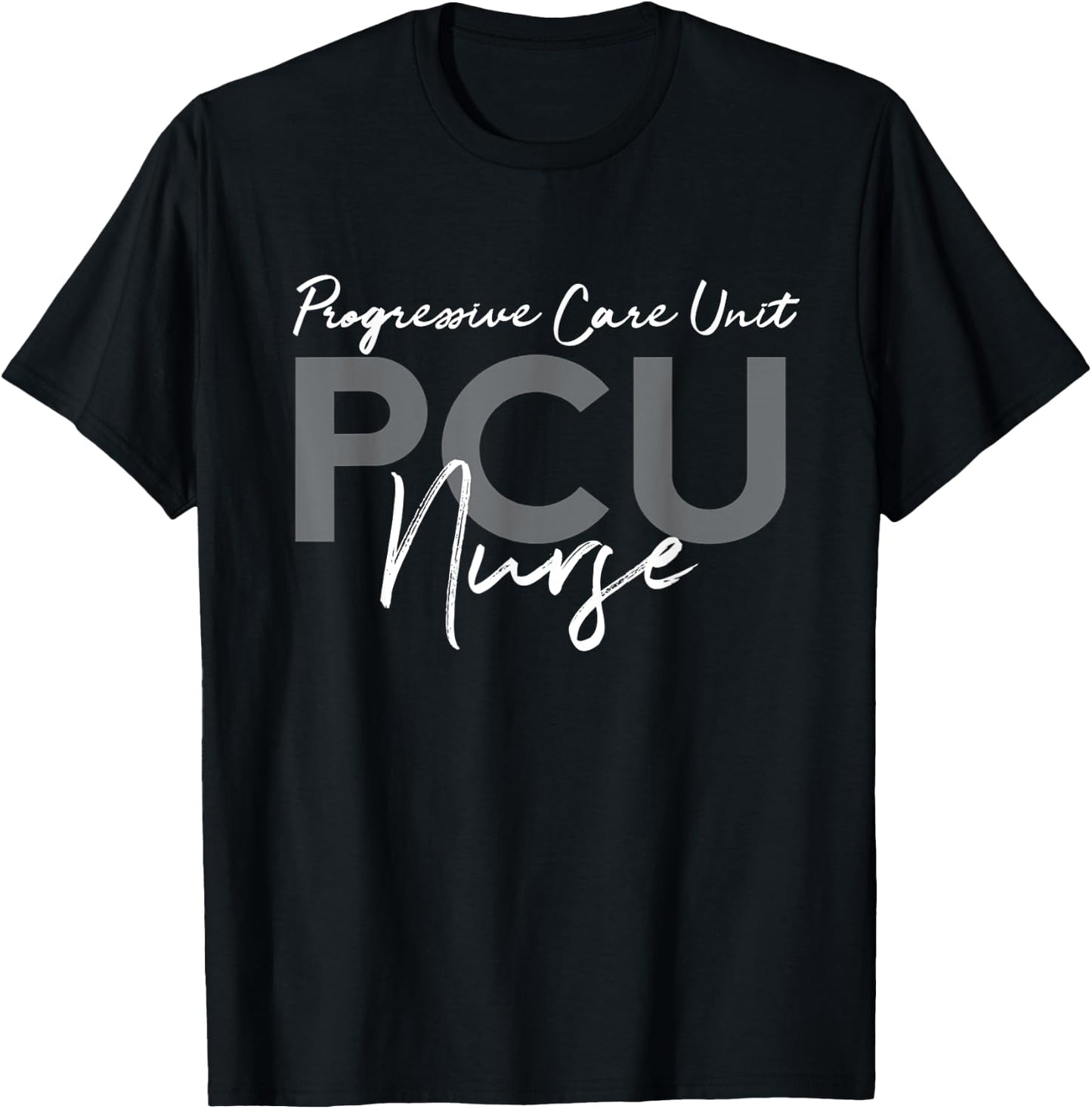 Progressive Care Unit PCU Nurse Emergency Room Nurse T-Shirt - T-Shirt | Black