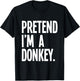 Pretend I'm A Donkey Funny Halloween Party Costume T-Shirt - T-Shirt | Black