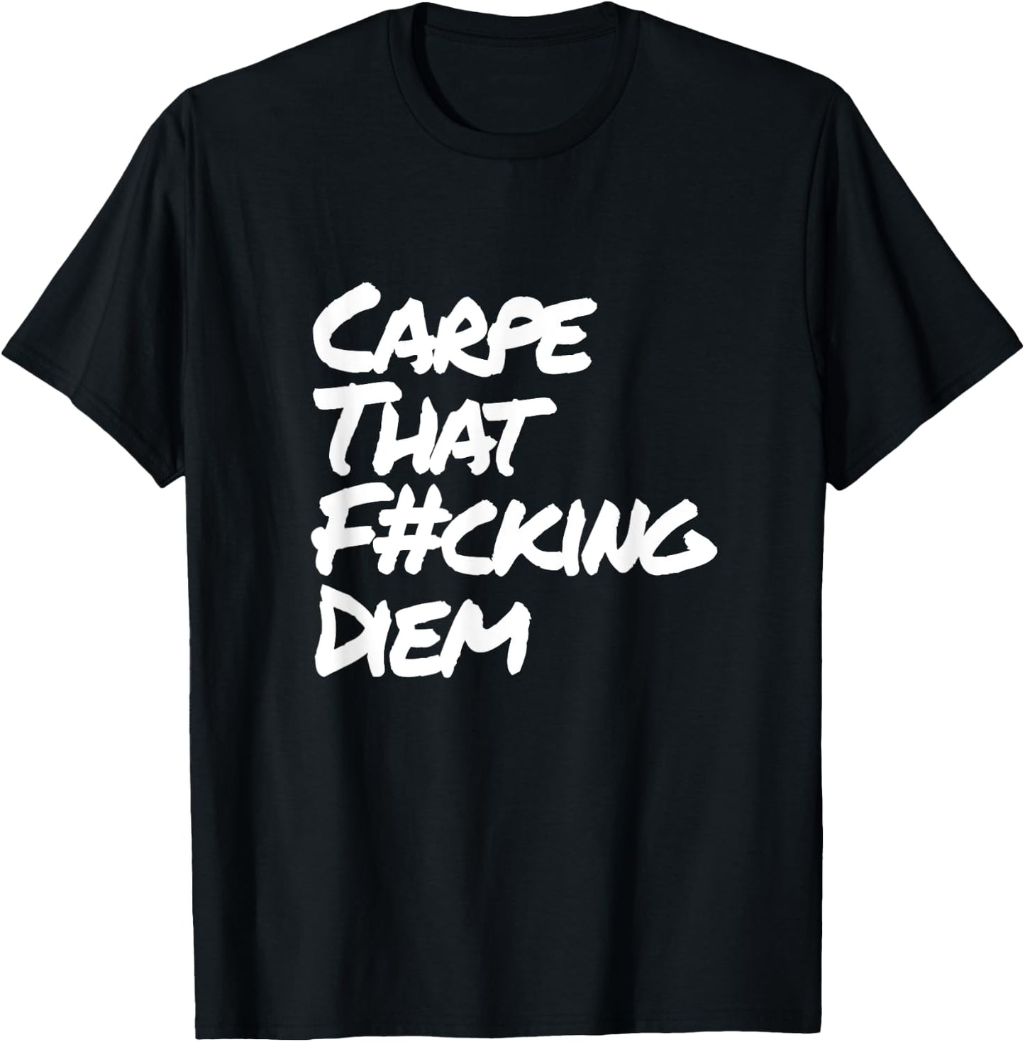Carpe That Fucking Diem | seize the day Latin Yoga Saying T-Shirt - T-Shirt | Black
