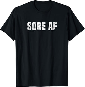 Fitness Sore AF Workout Bodybuilder Powerlifter Muscle Shirt T-Shirt - T-Shirt | Black