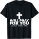 Will Pray For You, Just Ask Me T-Shirt - T-Shirt | Black