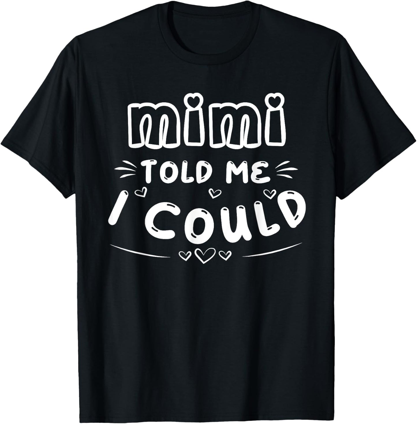 Mimi Told Me I Could Grankids Youth Grandchild Grandma Girls T-Shirt - T-Shirt | Black