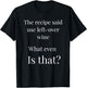 What is left over wine? Funny Joke Humour T-Shirt - T-Shirt | Black