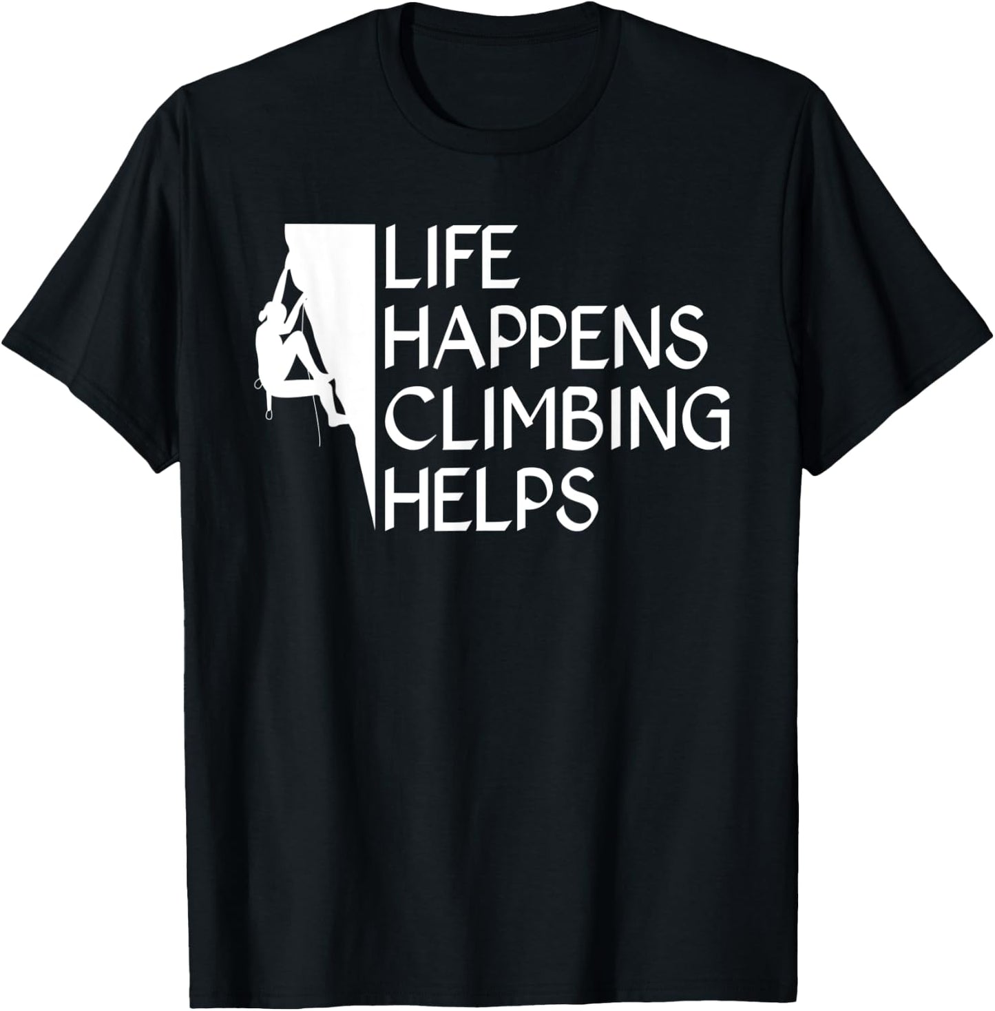 Life Happens Climbing Helps Tree Rock Climber T-Shirt - T-Shirt | Black
