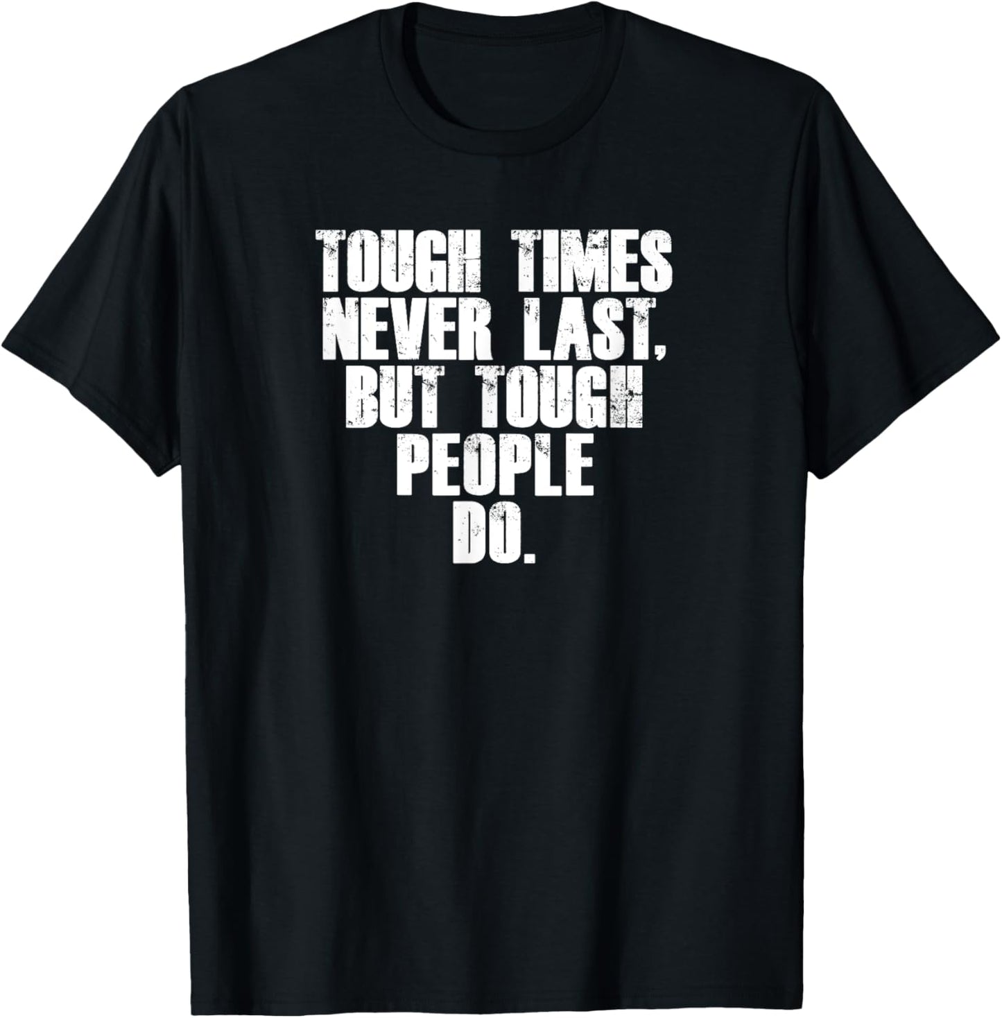 Funny Gym Fitness Tough Times Never Last But Tough People Do T-Shirt - T-Shirt | Black