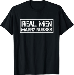 Real Men Marry Nurses | Nurse Husband T-Shirt - T-Shirt | Black