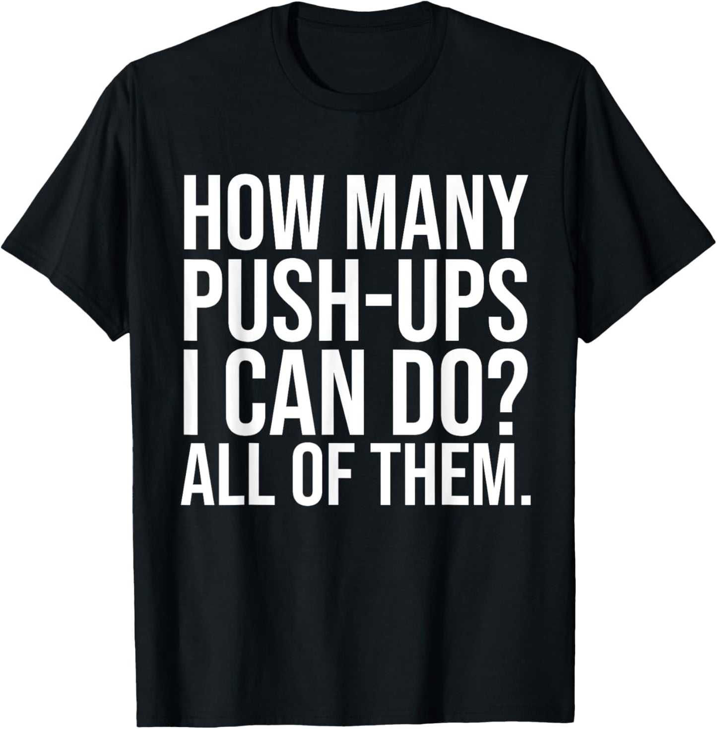 Funny Workout Saying Fitness Athlete Gym I All Push-Ups T-Shirt - T-Shirt | Black