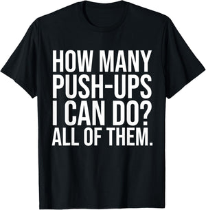 Funny Workout Saying Fitness Athlete Gym I All Push-Ups T-Shirt - T-Shirt | Black