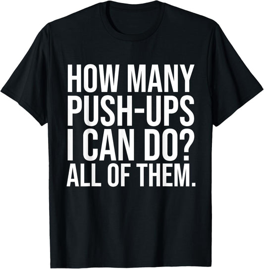 Funny Workout Saying Fitness Athlete Gym I All Push-Ups T-Shirt - T-Shirt | Black