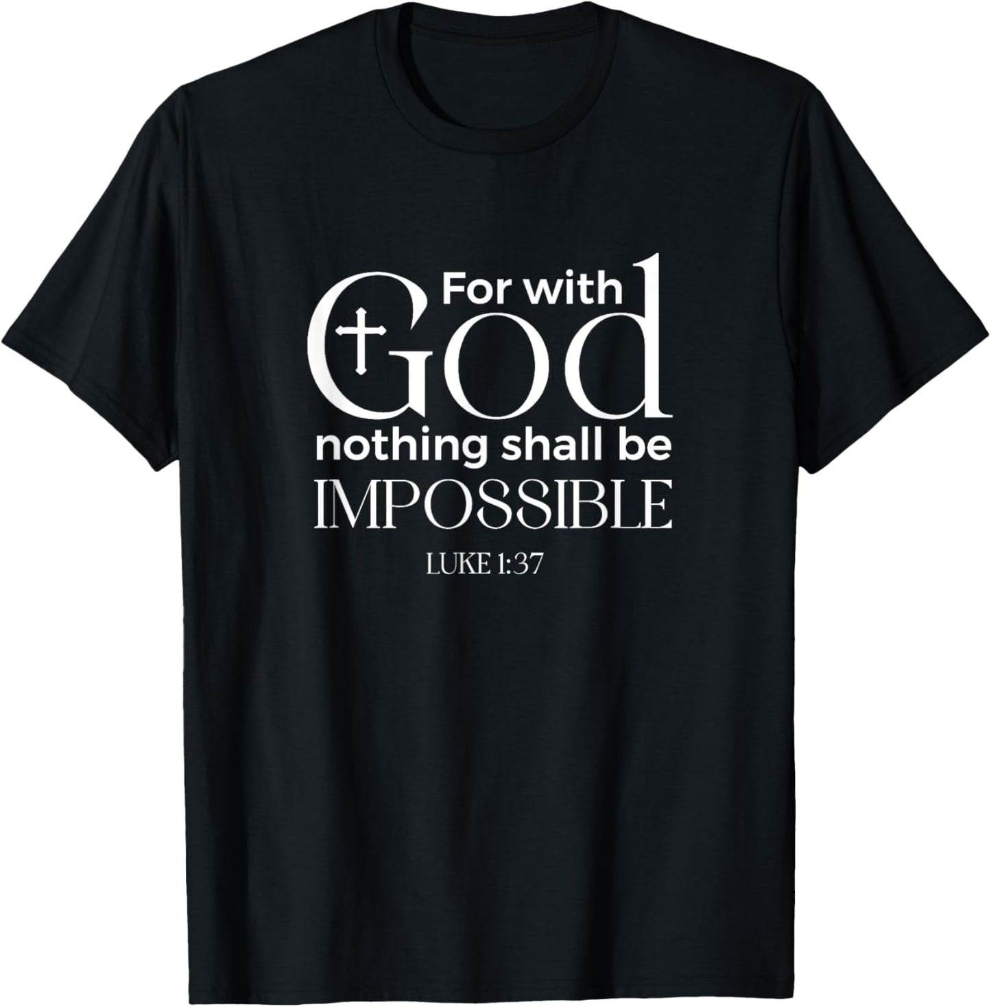 For God Nothing Shall be impossible T-Shirt - T-Shirt | Black
