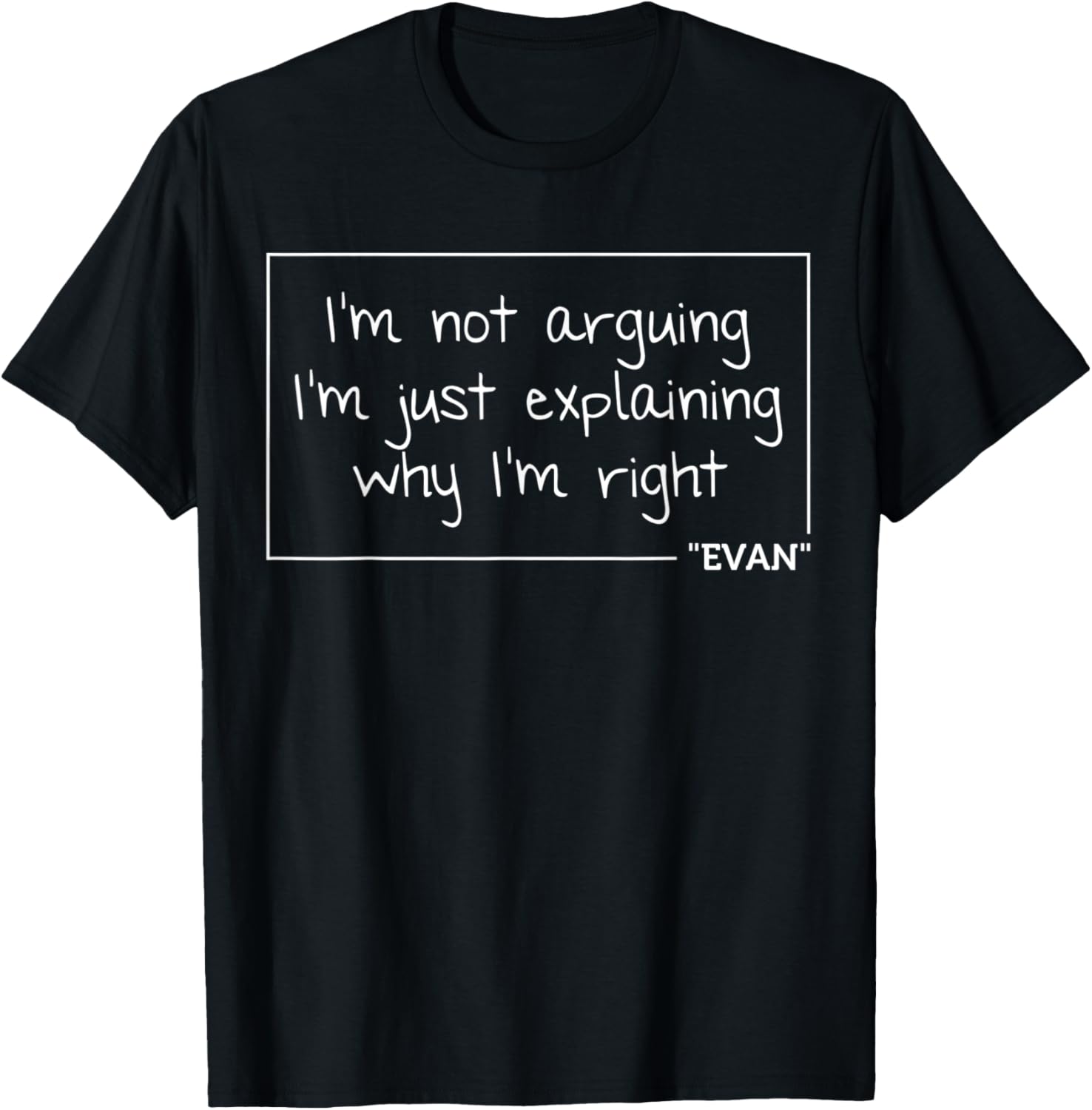 EVAN Gift Quote Personalized Name Funny Birthday Joke Idea T-Shirt - T-Shirt | Black