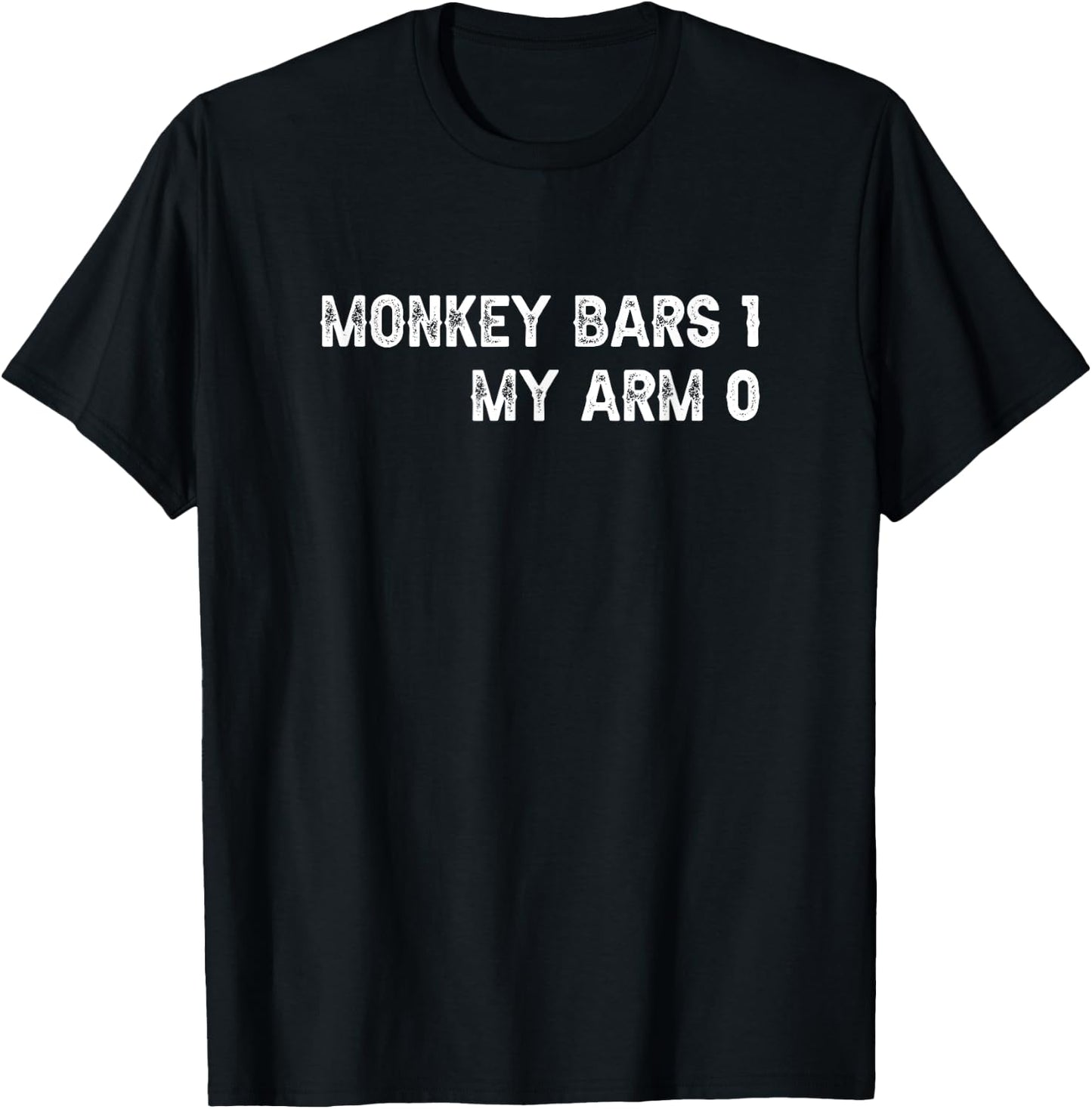 Monkey Bars for Broken Arm T-Shirt - T-Shirt | Black