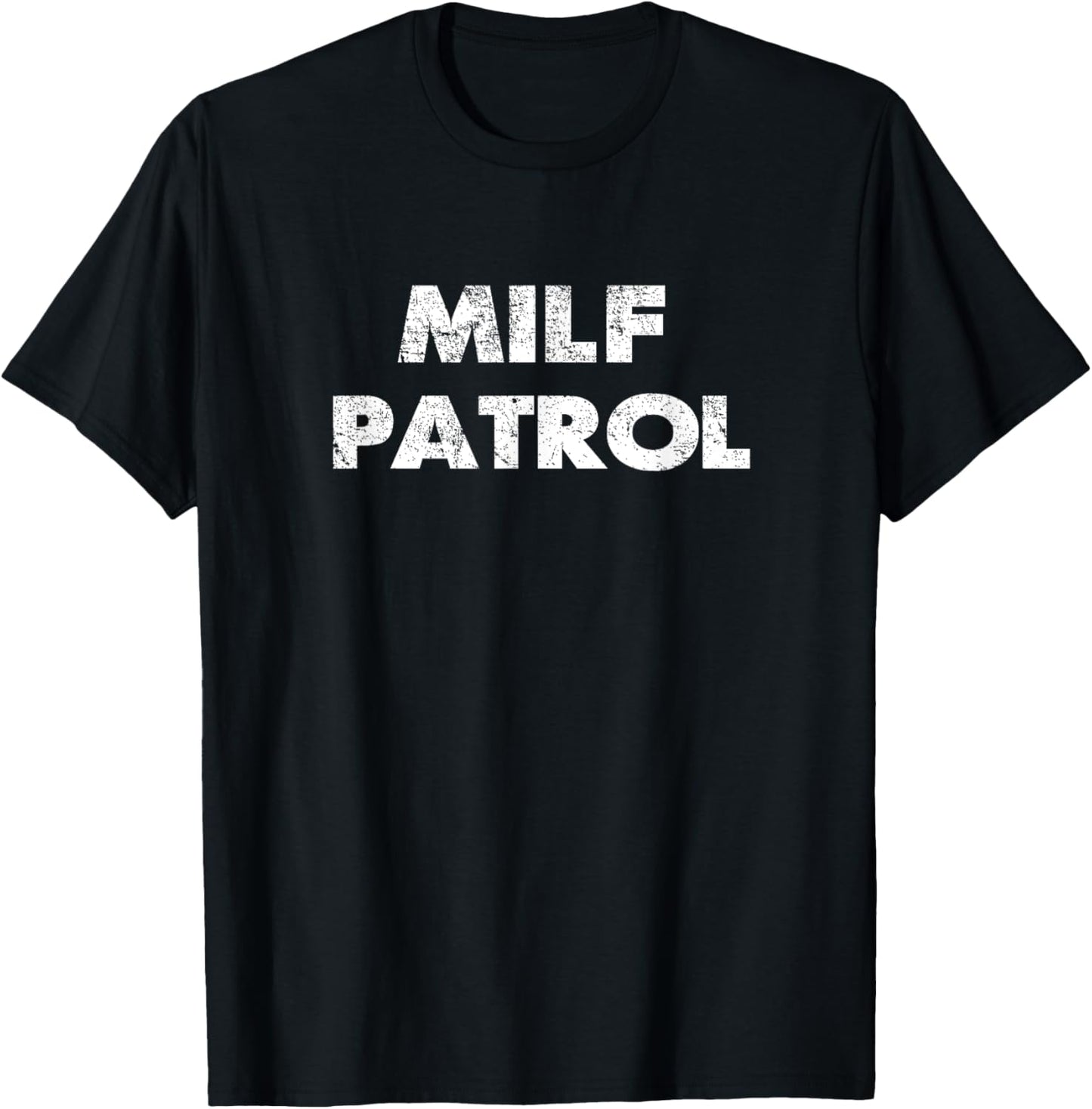 Sexual adult humor milf patrol offensive gag gift T-Shirt - T-Shirt | Black