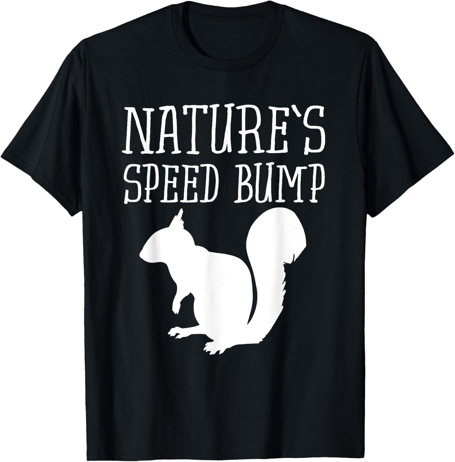 Squirrel Nature's Speed Bump Funny T-Shirt - T-Shirt | Black