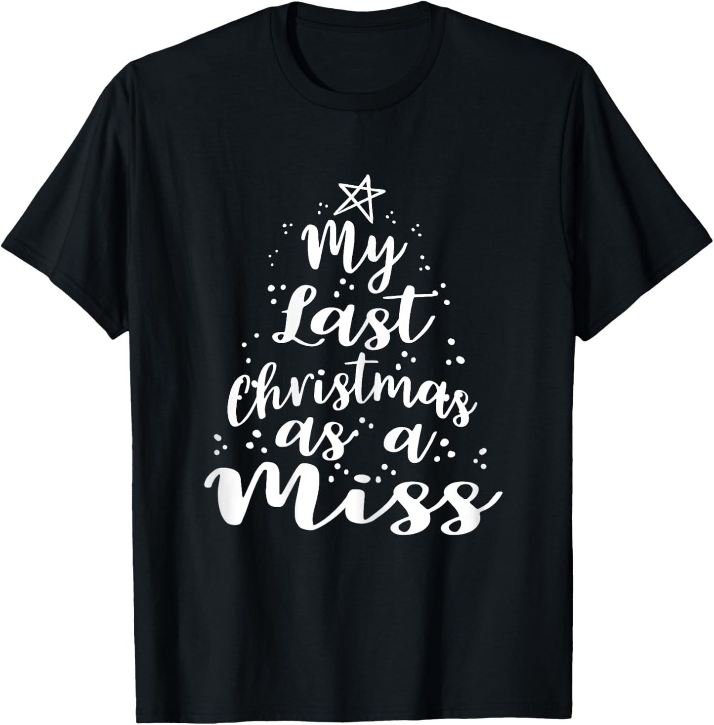 My Last Christmas as a Miss Gift Bride Gifts T-Shirt - T-Shirt | Black