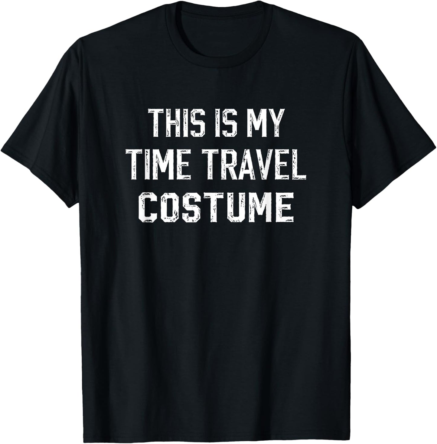 This Is My Time Traveler Costume Funny Time Travel T-Shirt - T-Shirt | Black