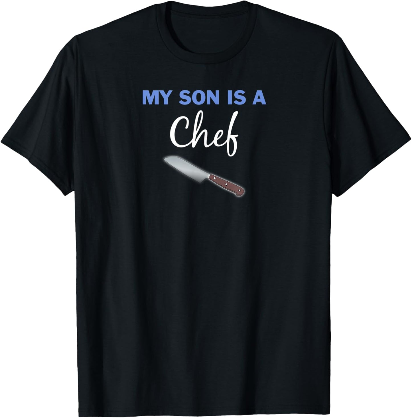 My Son Is A Chef with knife proud parent T-Shirt - T-Shirt | Black