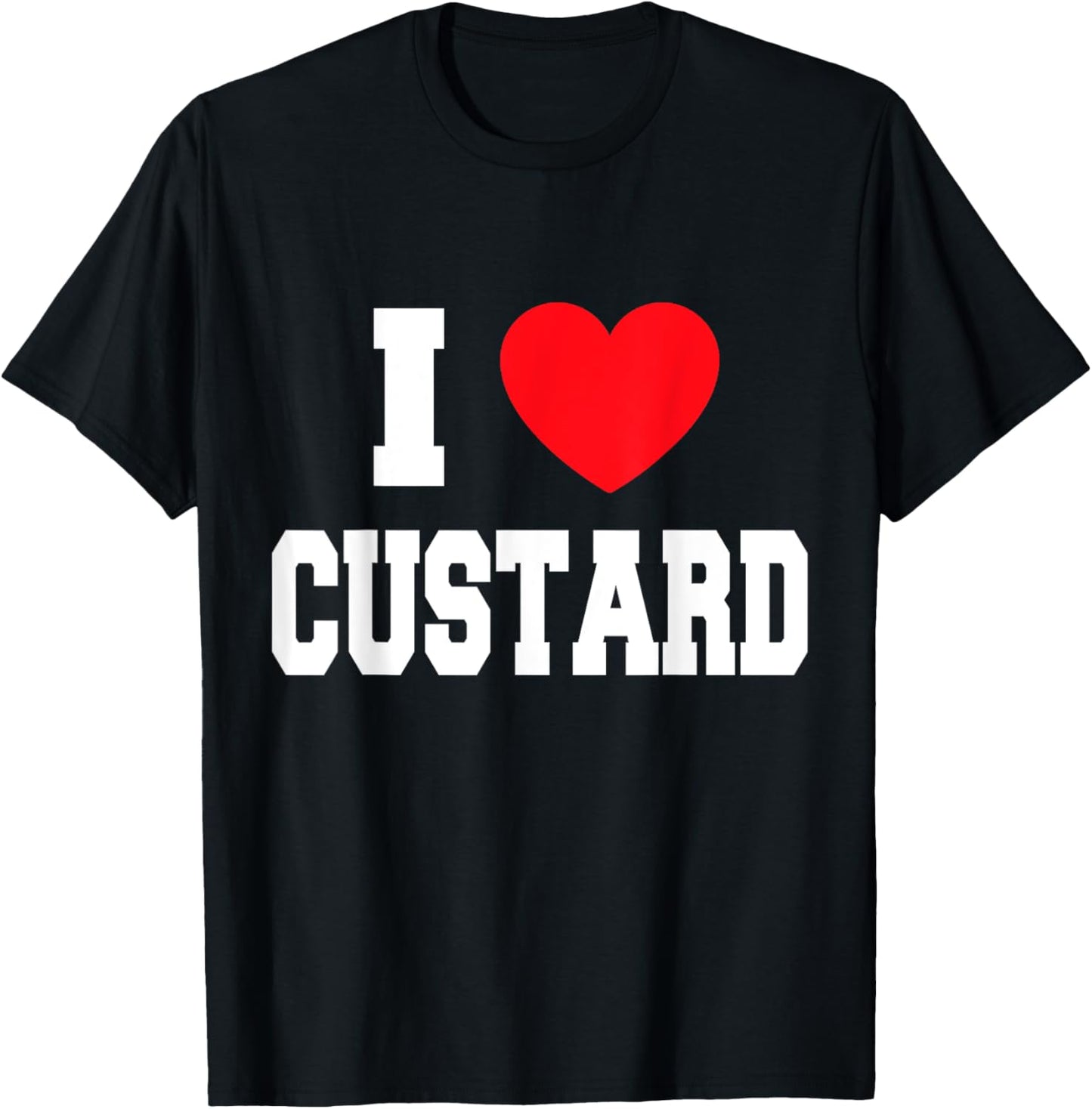 I Love Custard T-Shirt - T-Shirt | Black