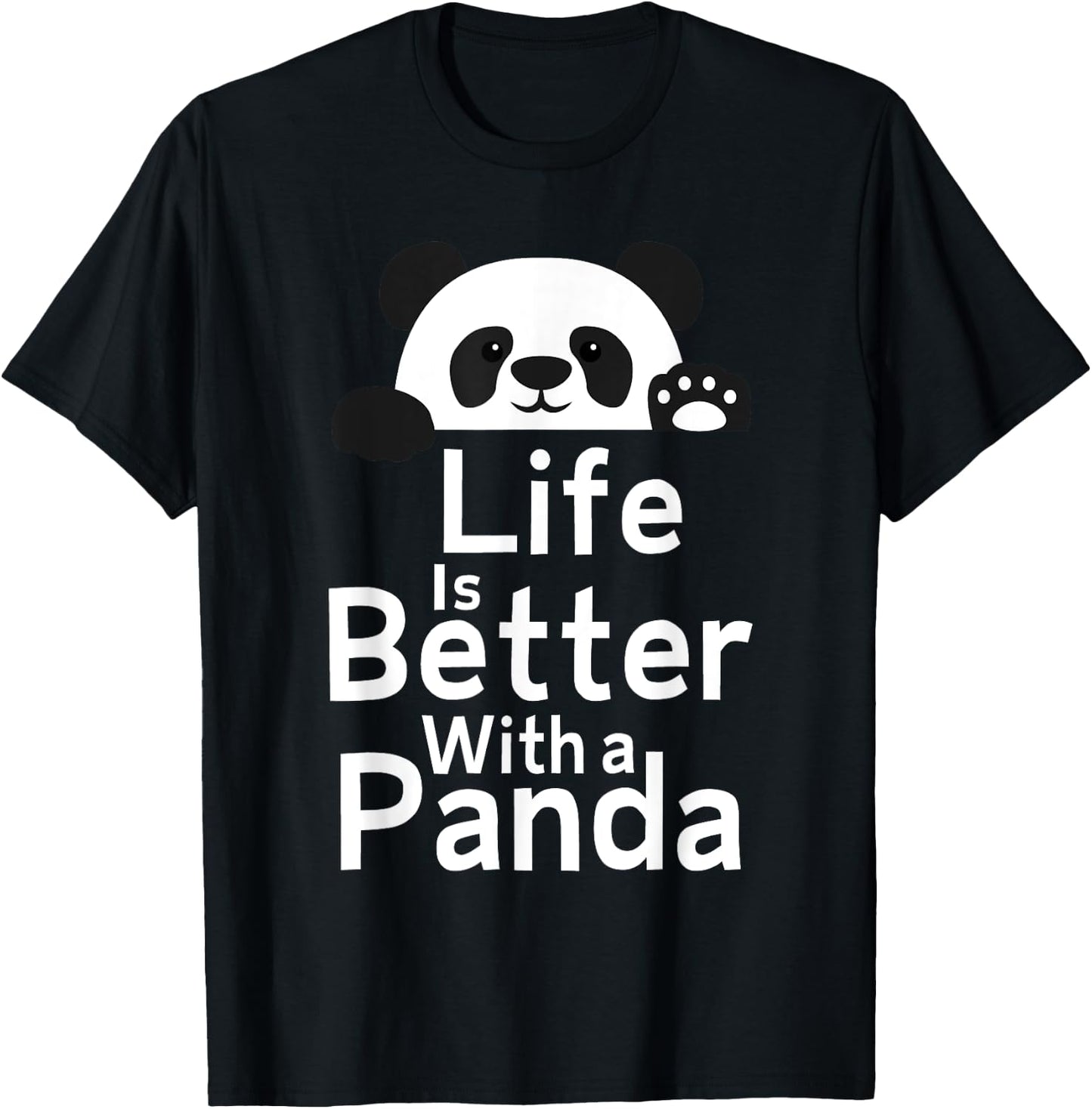 Life Is Better With A Panda - Panda Lover T-Shirt - T-Shirt | Black