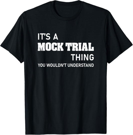 You Wouldn't Understand Mock Trial For A Funny Law Student T-Shirt - T-Shirt | Black