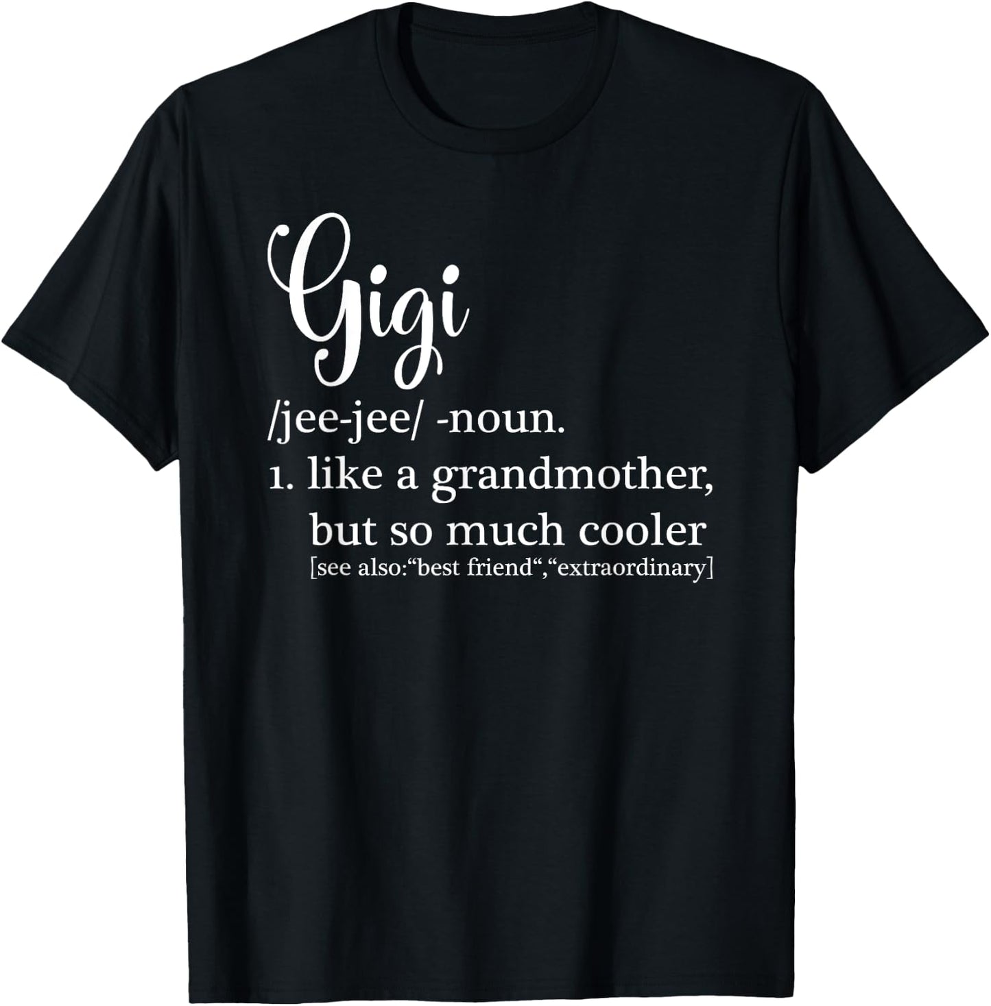 Gigi Definition For Grandma or Grandmother - Mother's Day T-Shirt - T-Shirt | Black