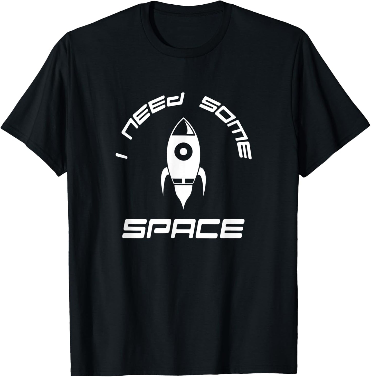 I Need Some Space Fun Rocket Ship T-Shirt - T-Shirt | Black