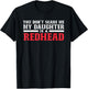 You Don't Scare Me My Daughter Is A Redhead T-Shirt - T-Shirt | Black