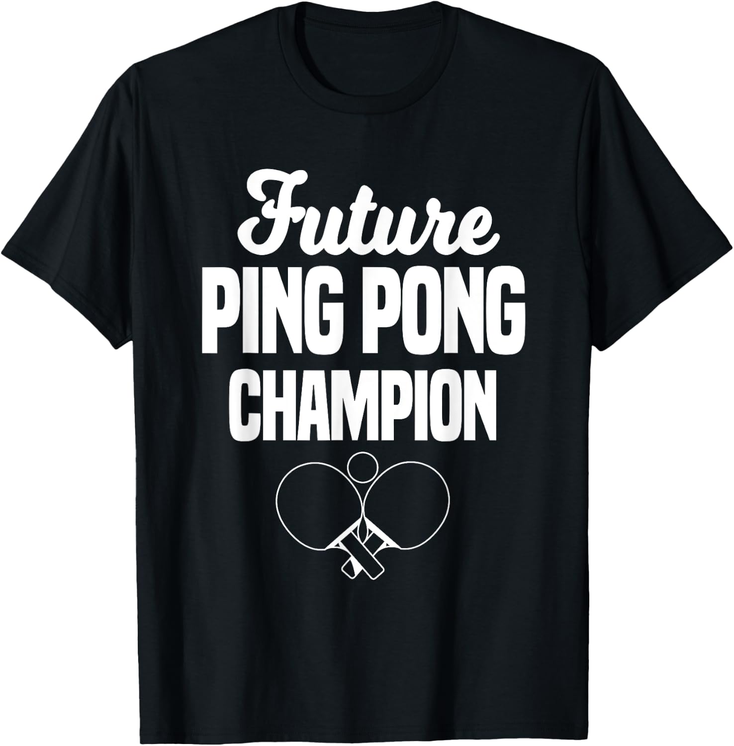 Future Ping Pong Champion Table Tennis Player Coach T-Shirt - T-Shirt | Black