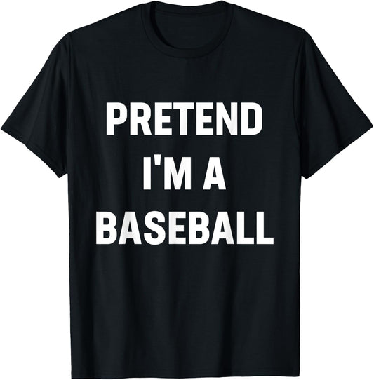 Pretend I'm A Baseball Costume Funny Halloween Party T-Shirt - T-Shirt | Black
