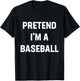 Pretend I'm A Baseball Costume Funny Halloween Party T-Shirt - T-Shirt | Black