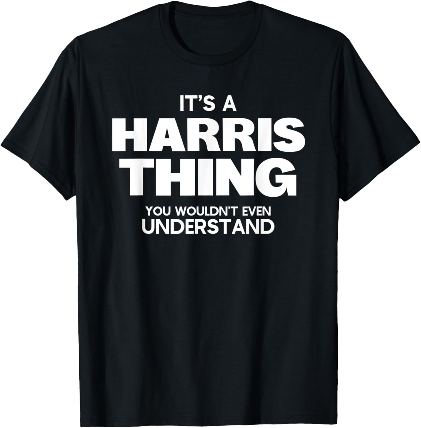 Funny Family Reunion - It's a Harris Thing - Family Name T-Shirt - T-Shirt | Black