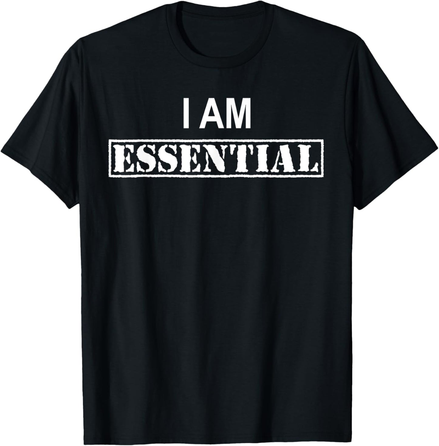 I Am Essential Shirt,Essential ,Yup I'm Essential Worker T-Shirt - T-Shirt | Black