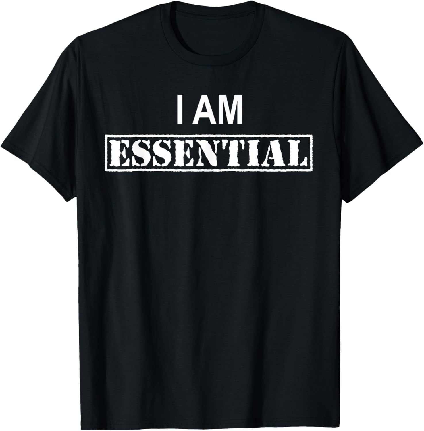 I Am Essential Shirt,Essential ,Yup I'm Essential Worker T-Shirt - T-Shirt | Black