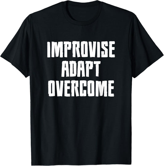 Improvise Adapt Overcome Military Funny Meme T-Shirt - T-Shirt | Black