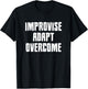 Improvise Adapt Overcome Military Funny Meme T-Shirt - T-Shirt | Black