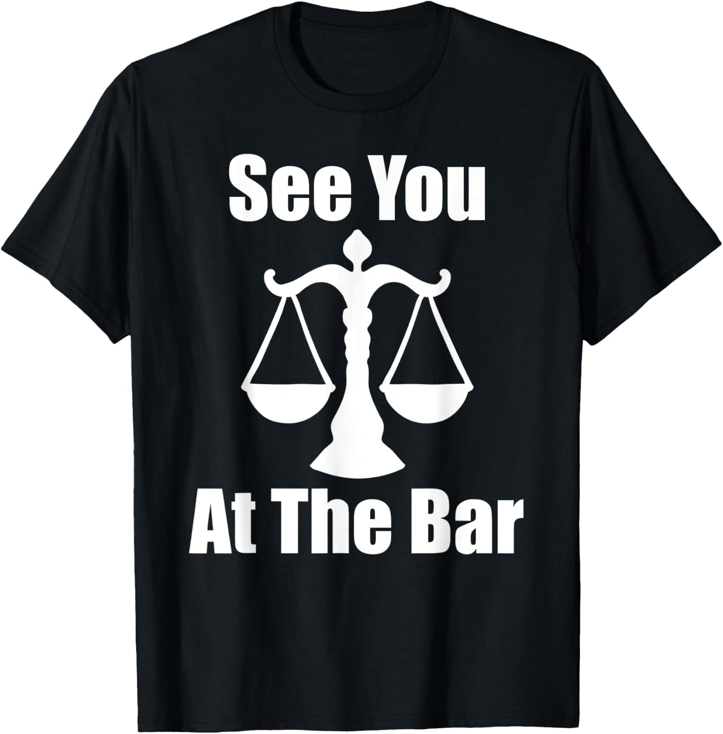 See You At The Bar Funny Law School Graduates Graduation T-Shirt - T-Shirt | Black