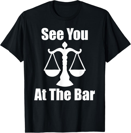 See You At The Bar Funny Law School Graduates Graduation T-Shirt - T-Shirt | Black
