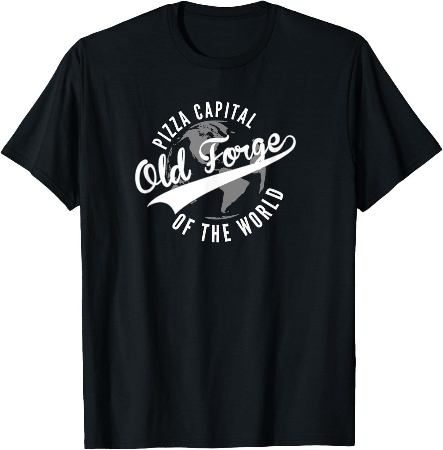 Old Forge Pennsylvania Pizza Capital of the World T-Shirt - T-Shirt | Black