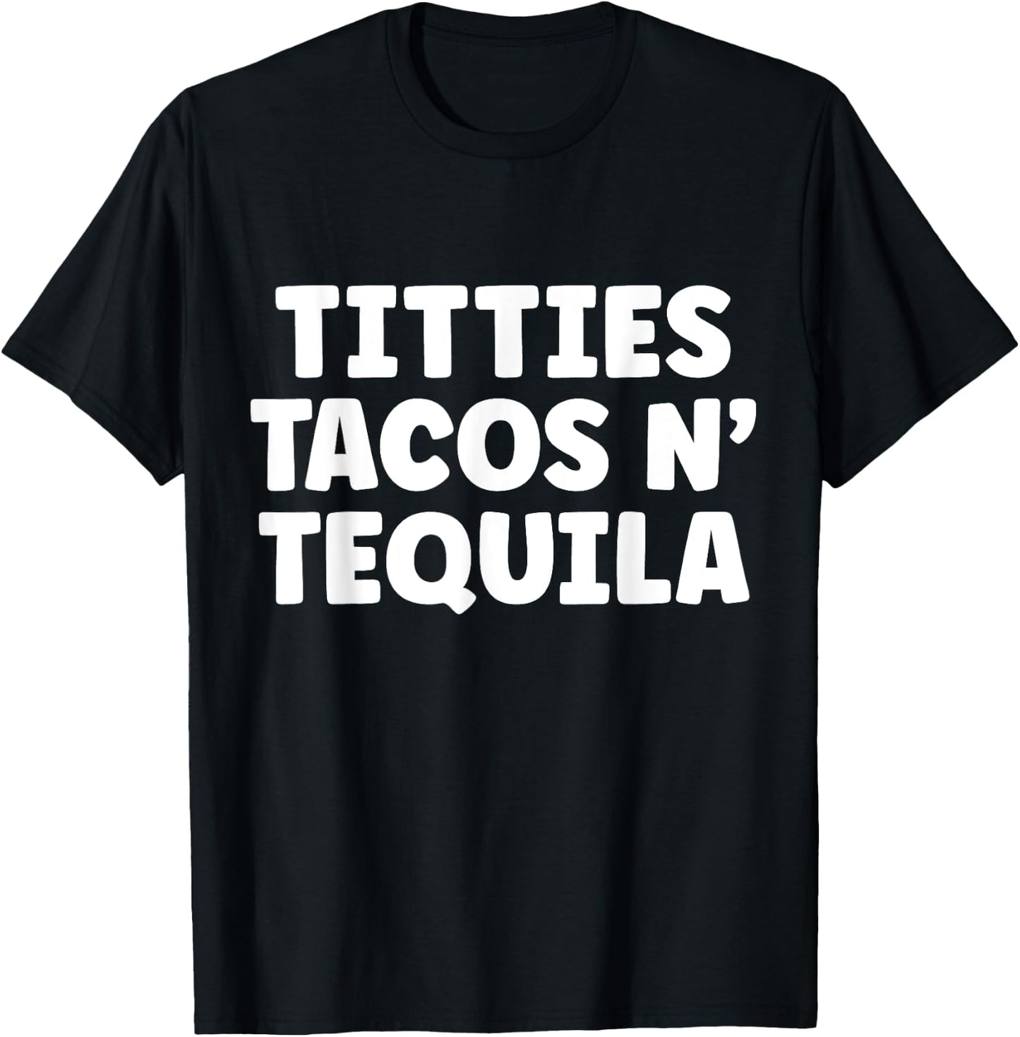 Titties Tacos n Tequila Funny T-Shirt - T-Shirt | Black