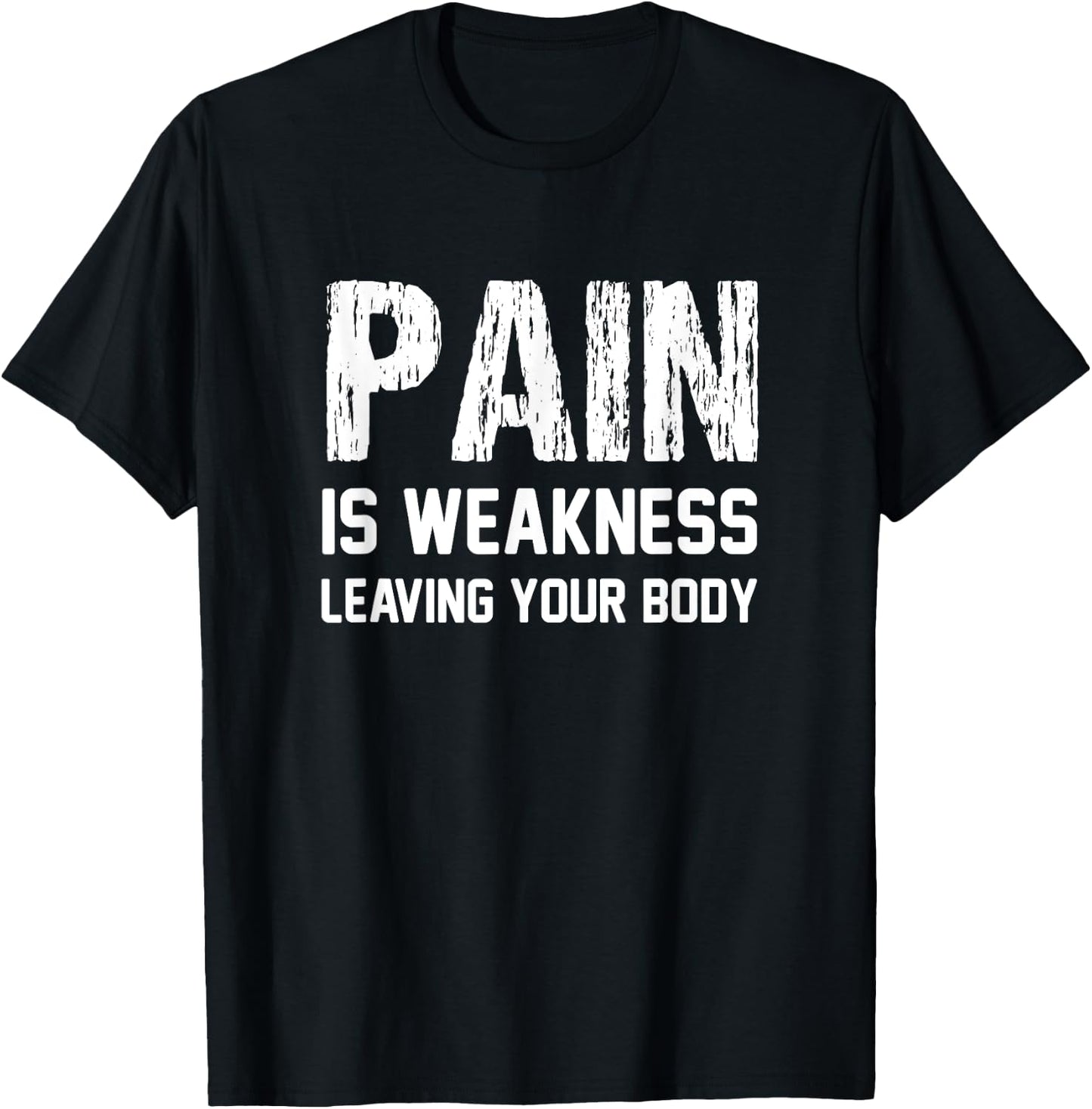 Pain Is Weakness Leaving Your Body Funny Workout Gym Fitness T-Shirt - T-Shirt | Black