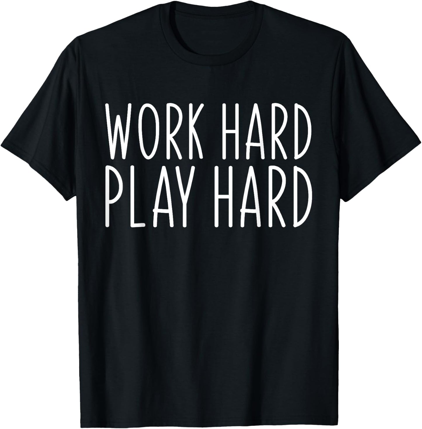 Work Hard Play Hard Funny Sayings Gym Exercise T-Shirt - T-Shirt | Black