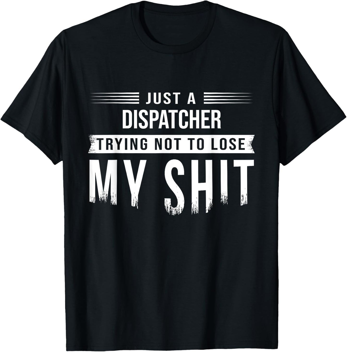 911 Dispatcher or Truck Dispatch Swearing Funny Saying T-Shirt - T-Shirt | Black