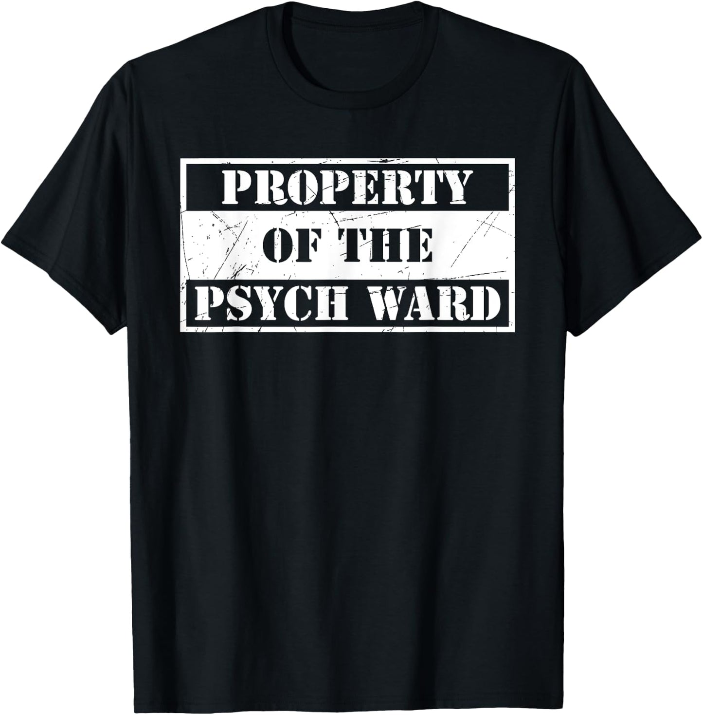 Property Of The Psych Ward Funny Aslyum Humor T-Shirt - T-Shirt | Black
